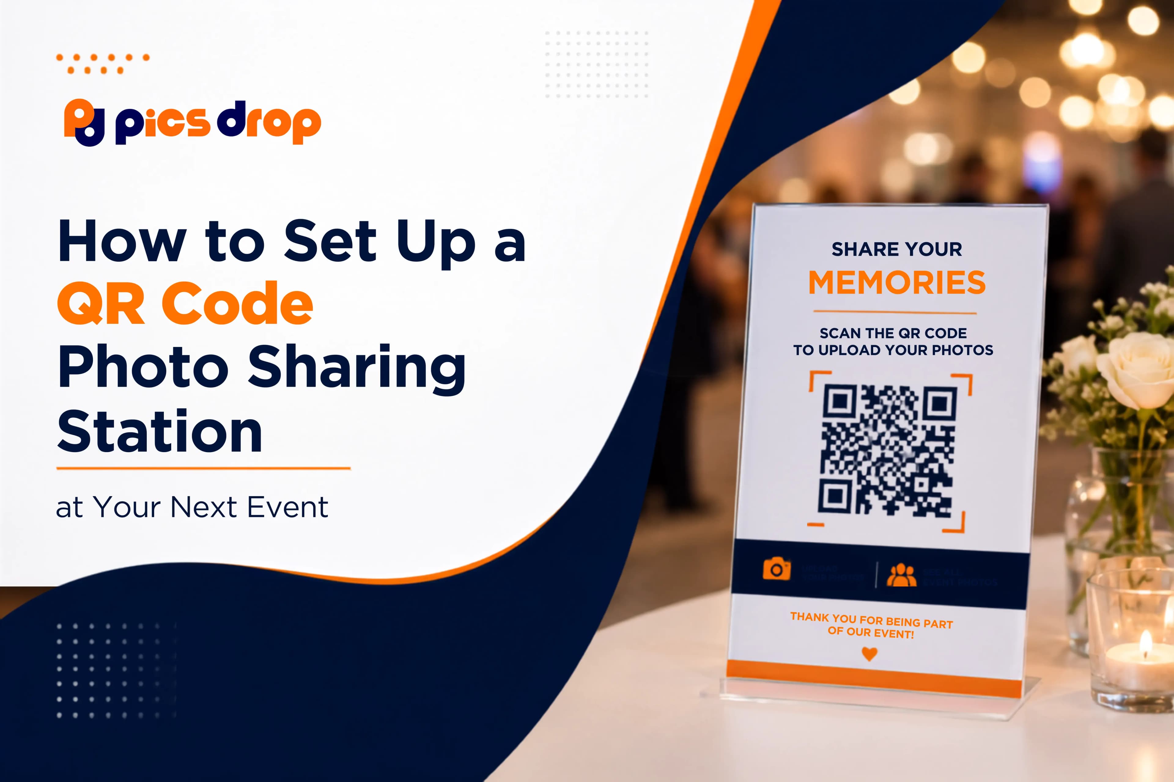 PicsDrop Blog cover: How to Set Up a QR Code Photo Sharing Station at Your Next Event